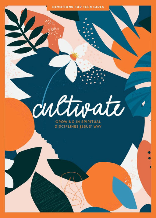 Cultivate - Teen Girls' Devotional - Morning Star Christian Bookstores
