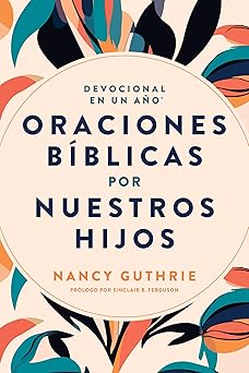 Devocional En Un Año: Oraciones Bíblicas Por Nuestros Hijos - Morning Star Christian Bookstores