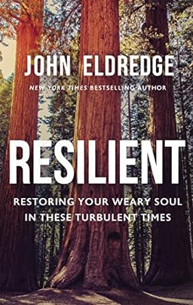 Resilient - John Eldredge - Morning Star Christian Bookstores