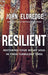 Resilient - John Eldredge - Morning Star Christian Bookstores