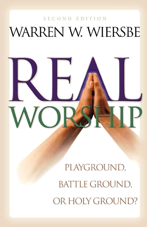 Real Worship 2nd Edition-Warren Wiersbe - Morning Star Christian Bookstores