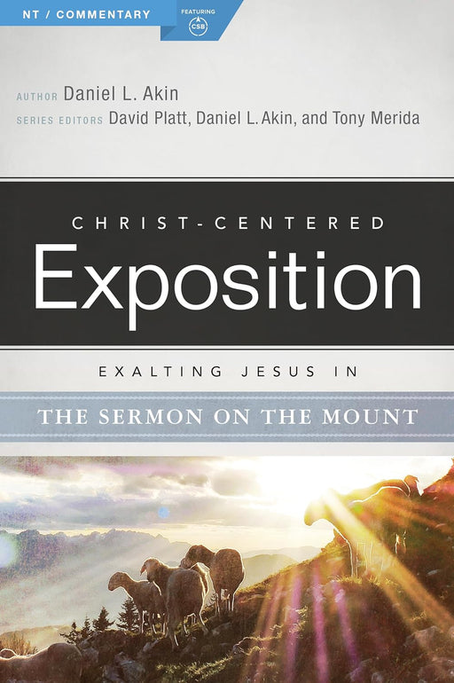 CCEC: EXALTING JESUS IN THE SERMON ON THE MOUNT - DAN AKIN - Morning Star Christian Bookstores