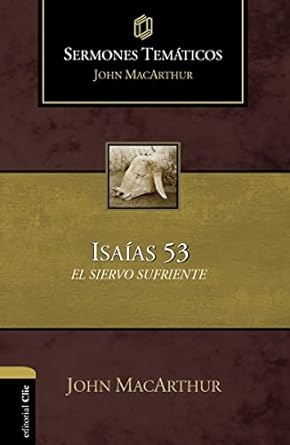 Sermones Temáticos Sobre Isaías 53 - John MacArthur