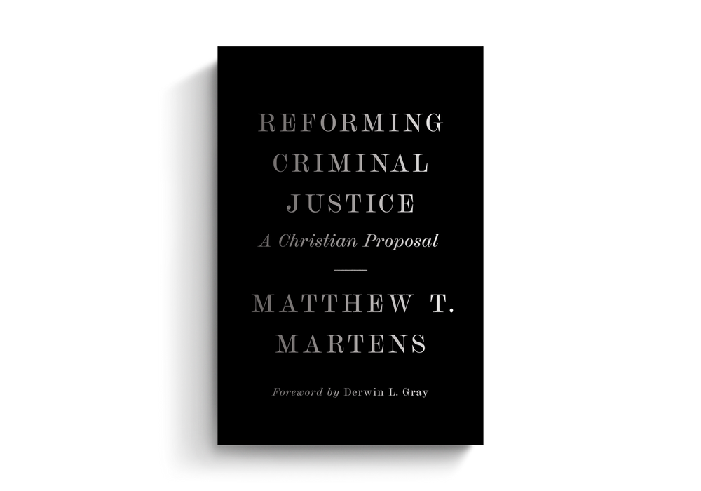Reforming Criminal Justice: A Christian