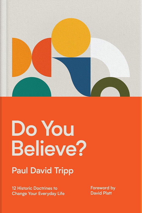 Do You Believe? - Paul David Tripp