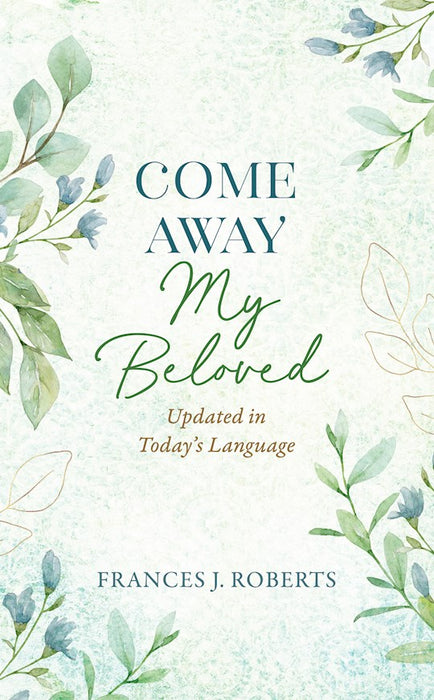 Come Away My Beloved: Updated in Today's Language