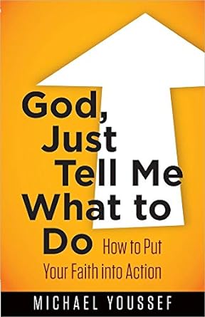 GOD, JUST TELL ME WHAT TO DO - MICHAEL YOUSSEF - Morning Star Christian Bookstores