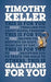GALATIANS FOR YOU - TIMOTHY KELLER - Morning Star Christian Bookstores