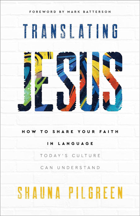 Translating Jesus: How to Share Your Faith in Language Today's - Morning Star Christian Bookstores