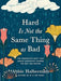 Hard is Not the Same Thing as Bad: The Perspective Shift - Morning Star Christian Bookstores