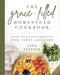 The Grace-Filled Homestead Cookbook: - Morning Star Christian Bookstores