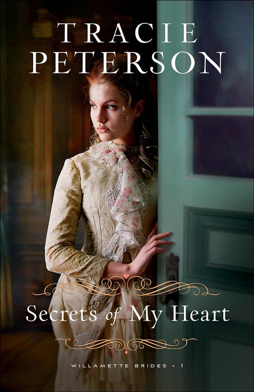 Secrets of My Heart (Willamette Brides #1), Tracie Peterson - Morning Star Christian Bookstores