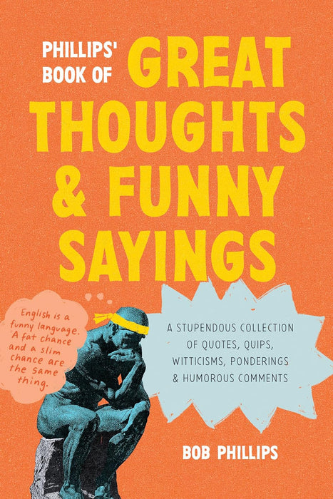 Phillips' Book of Great Thoughts and Funny Sayings by Bob Phillips