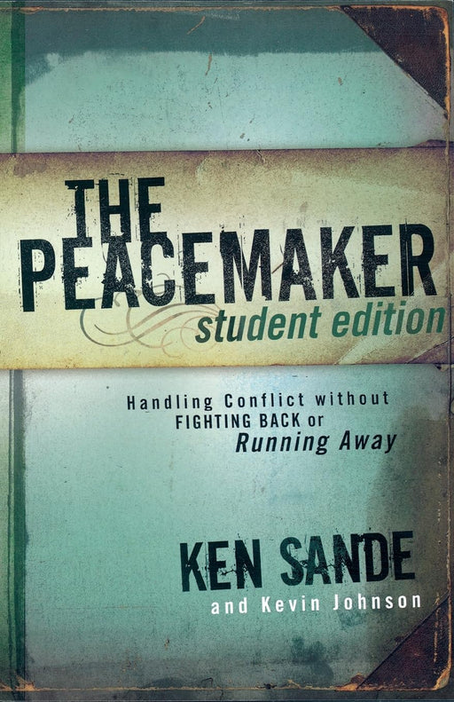 THE PEACEMAKER - STUDENT EDITION - KEN SANDE - Morning Star Christian Bookstores