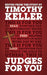 JUDGES FOR YOU - TIMOTHY KELLER - Morning Star Christian Bookstores