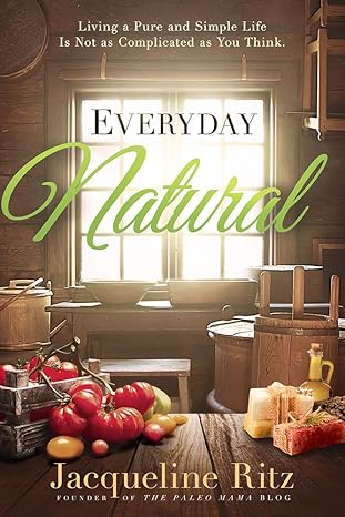 EVERYDAY NATURAL - JACQUELINE RITZ