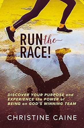 Run the Race!, Christine Caine