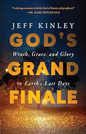 God's Grand Finale: Wrath, Grace, and Glory - Morning Star Christian Bookstores