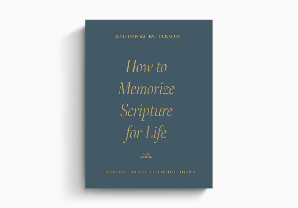 How to Memorize Scripture - Andrew M. Davis - Morning Star Christian Bookstores