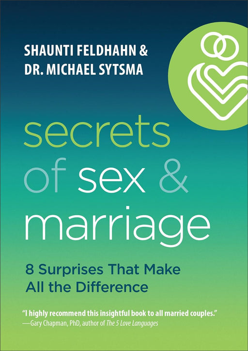 Secrets of Sex and Marriage - Shaunti Feldhahn & Michael Sytsma - Morning Star Christian Bookstores