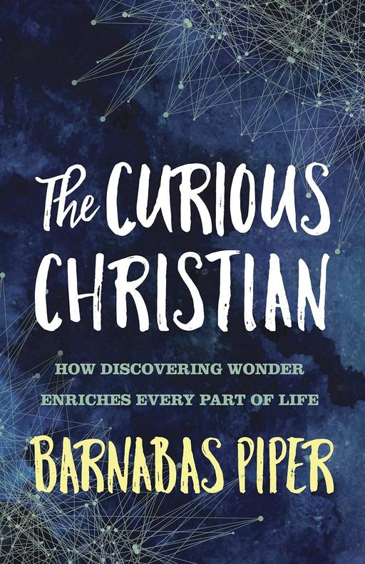 THE CURIOUS CHRISTIAN-BARNABAS PIPER - Morning Star Christian Bookstores