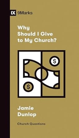 WHY SHOULD I GIVE TO MY CHURCH? - JAMIE DUNLOP