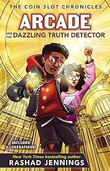 Arcade and the Dazzling Truth Detector (The Coin Slot Chronicles #4)