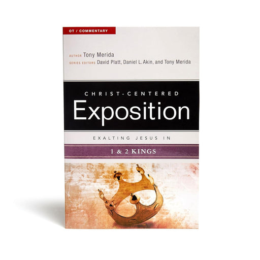 CCEC: EXALTING JESUS IN 1 & 2 KINGS - TONY  MERIDA - Morning Star Christian Bookstores