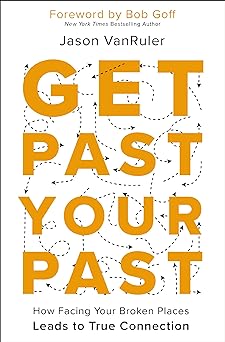 Get Past Your Past by Jason Vanruler - Morning Star Christian Bookstores