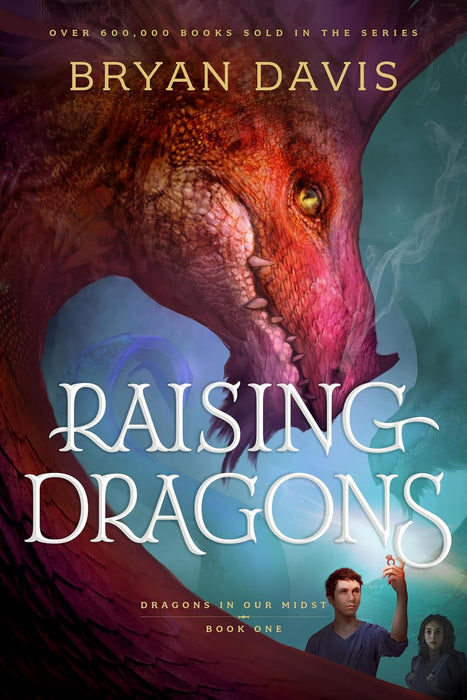 Raising Dragons (Dragons in Our Midst #1) - Bryan Davis