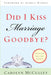 Did I Kiss Marriage Goodbye? - Morning Star Christian Bookstores