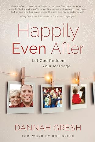 Happily Even After - Dannah Gresh - Morning Star Christian Bookstores