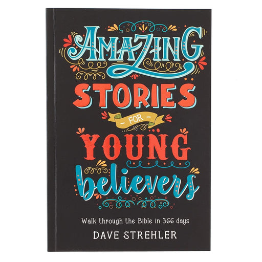 Amazing Stories for Young Believers - Dave Strehler - Morning Star Christian Bookstores