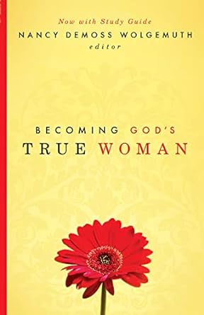 Becoming God's True Woman - DeMoss