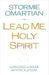 LEAD ME, HOLY SPIRIT - STORMIE OMARTIAN - Morning Star Christian Bookstores