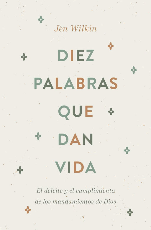 DIEZ PALABRAS QUE DAN VIDA- JEN WILKIN - Morning Star Christian Bookstores