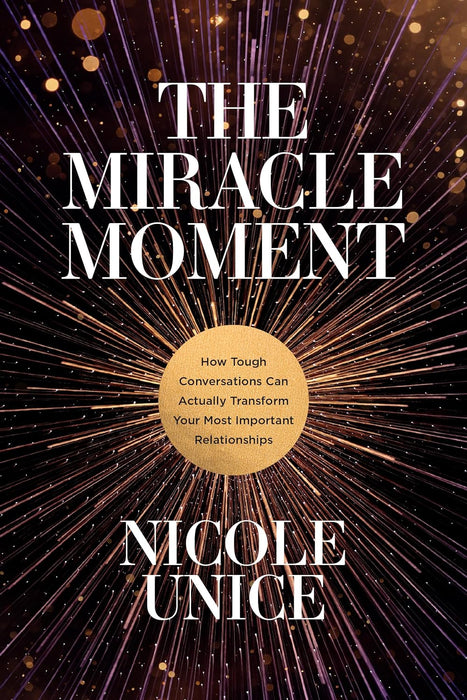 The Miracle Moment - Nicole Unice