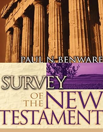 SURVEY OF THE NEW TESTAMENT- BENWARE - Morning Star Christian Bookstores