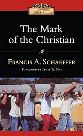 The Mark of the Christian -Francis A Schaeffer