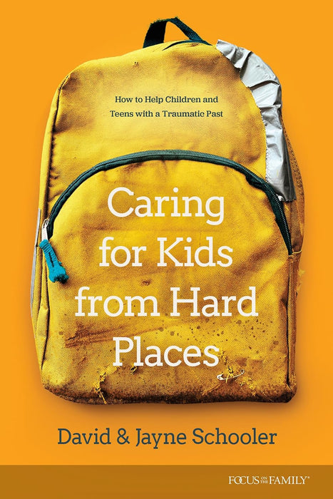 Caring for Kids from Hard Places by David & Jayne Schooler