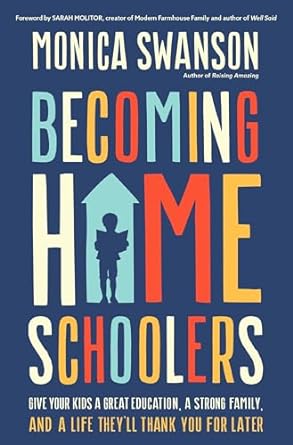 Becoming Home Schoolers-Monica Swanson - Morning Star Christian Bookstores