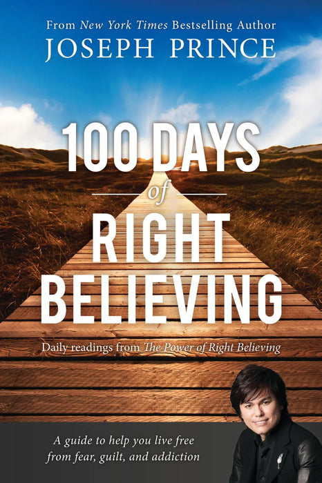 100 DAYS OF RIGHT BELIEVING-JOSEPH PRINCE