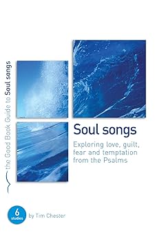 SOUL SONGS: EMPLORING LOVE, GUILT, FEAR...- CHESTER - Morning Star Christian Bookstores