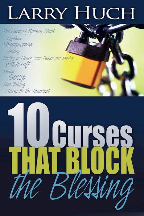 10 CURSES THAT BLOCK THE BLESSING- HUCH