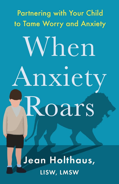 WHEN ANXIETY ROARS - JEAN HOLTHAUS
