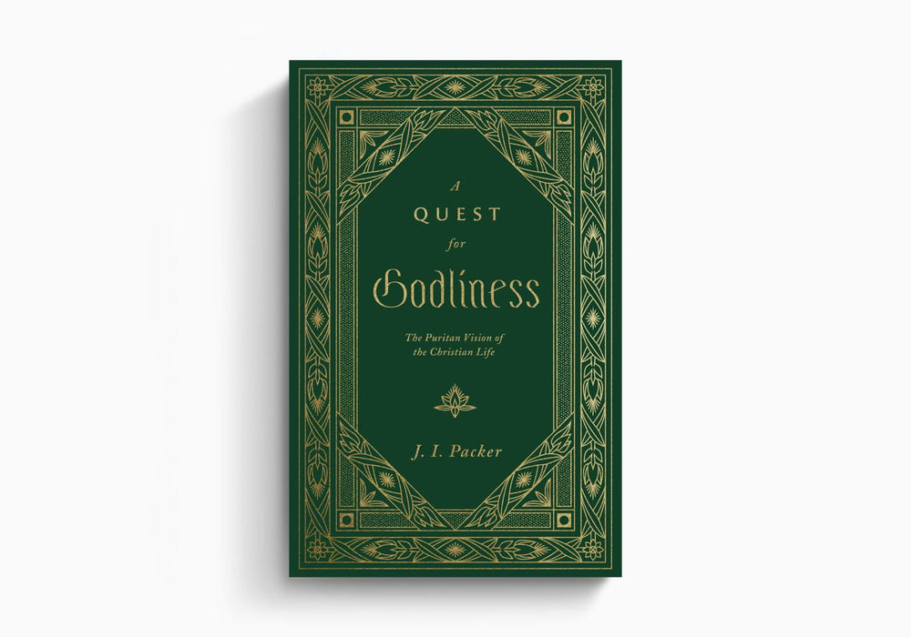 A QUEST FOR GODLINESS - J I PACKER