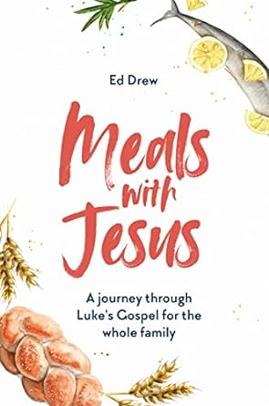 MEALS WITH JESUS - ED DREW - Morning Star Christian Bookstores
