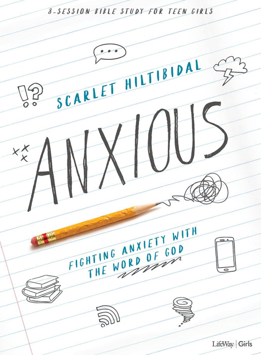 Anxious Teen Girls' Bible Study - Scarlet Hiltibidal