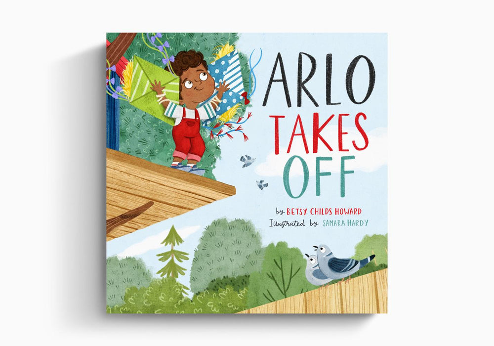 Arlo Takes Off - Betsy Childs Howard