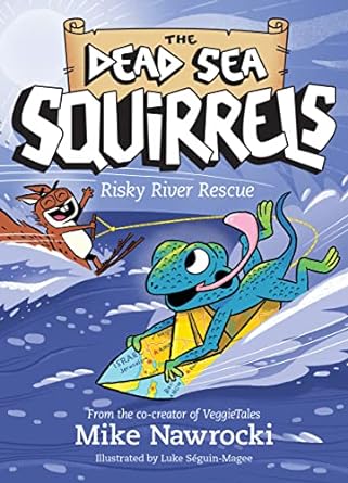 Dead Sea Squirrels #10: Risky River Rescue - Mike Nawrocki